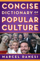 Book cover of: Concise Dictionary of Popular Culture. By: Marcel Danesi