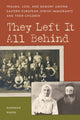 Book cover of: They Left It All Behind. By: Hannah HAHN