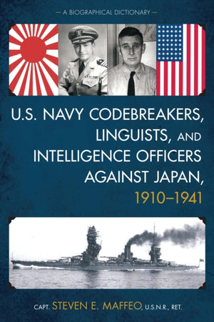 U.S. Navy Codebreakers, Linguists, and Intelligence Officers against Japan, 1910-1941