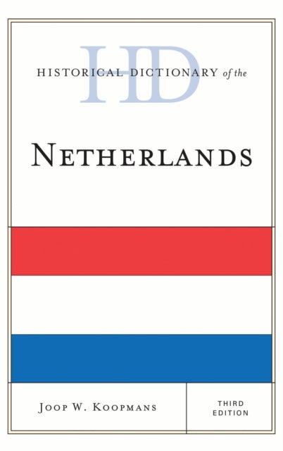 Book cover of: Historical Dictionary of the Netherlands. By: Joop W. Koopmans