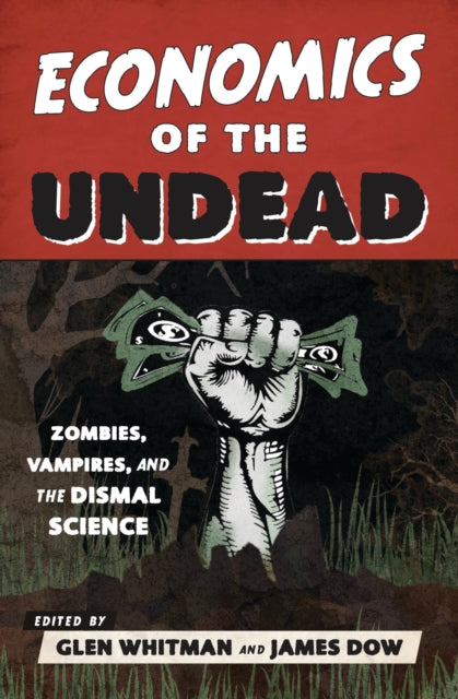 Book cover of: Economics of the Undead