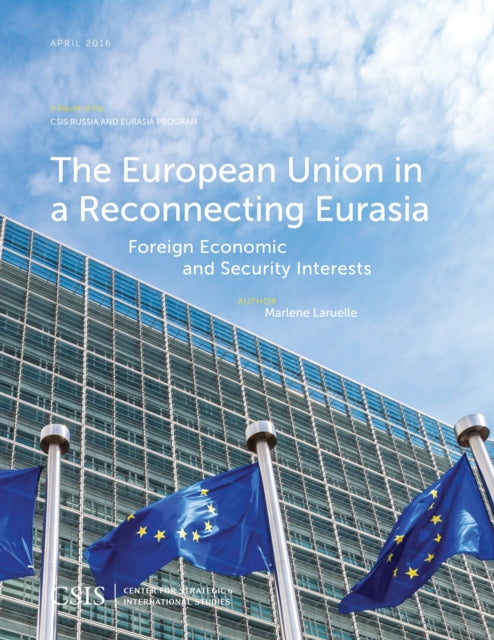 Book cover of: European Union in a Reconnecting Eurasia. By: Marlène Laruelle