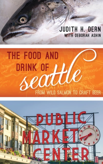 Book cover of: Food and Drink of Seattle. By: Judith H. Dern