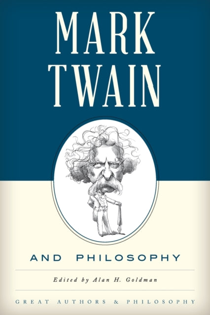 Book cover of: Mark Twain and Philosophy. By: Alan Goldman