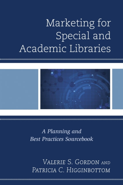 Book cover of: Marketing for Special and Academic Libraries. By: Patricia C. Higginbottom