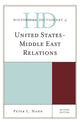Book cover of: Historical Dictionary of United States-Middle East Relations. By: Peter L. Hahn