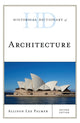 Book cover of: Historical Dictionary of Architecture. By: Allison Lee Palmer