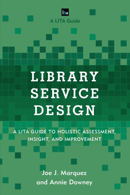 Book cover of: Library Service Design. By: Joe Marquez