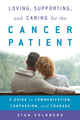 Book cover of: Loving, Supporting, and Caring for the Cancer Patient. By: Stan Goldberg