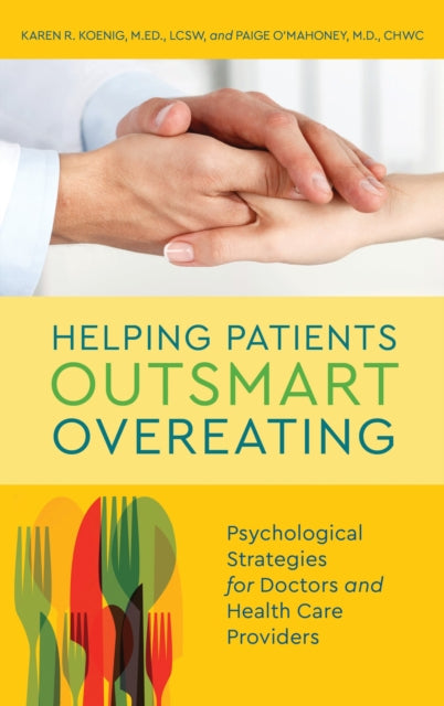Book cover of: Helping Patients Outsmart Overeating. By: Karen R. Koenig