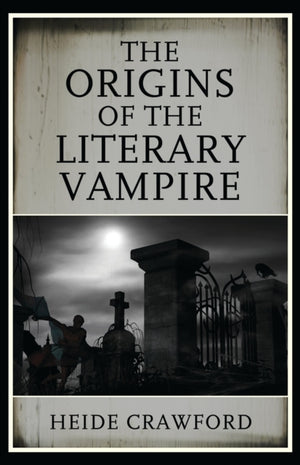 Origins of the Literary Vampire