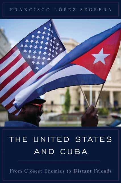 Book cover of: United States and Cuba. By: Francisco López Segrera