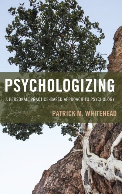 Book cover of: Psychologizing. By: Patrick M. Whitehead