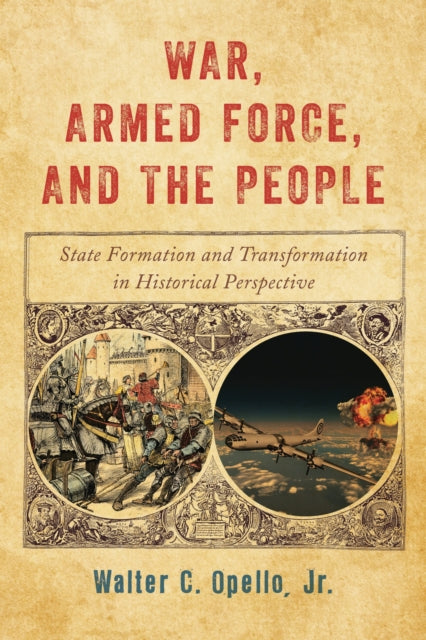 Book cover of: War, Armed Force, and the People. By: Walter C. Opello Jr.