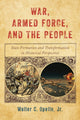 Book cover of: War, Armed Force, and the People. By: Walter Opello Jr.