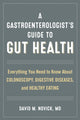 Book cover of: Gastroenterologist’s Guide to Gut Health. By: David M. Novick