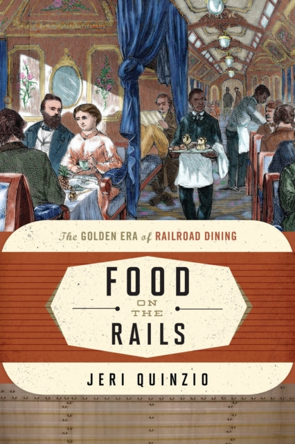 Book cover of: Food on the Rails. By: Jeri Quinzio