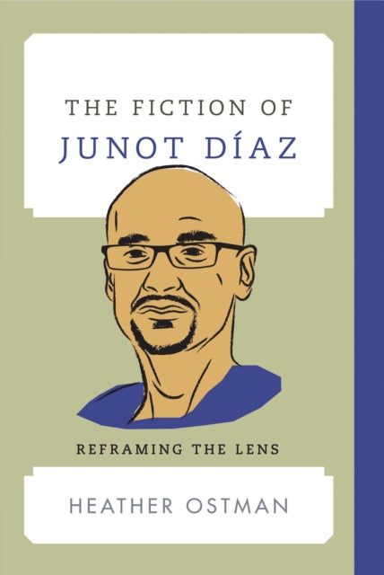 Book cover of: Fiction of Junot Diaz. By: Heather Ostman