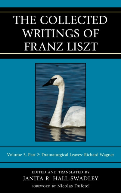 Book cover of: Collected Writings of Franz Liszt. By: Janita R. Hall-Swadley