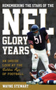 Book cover of: Remembering the Stars of the NFL Glory Years. By: Wayne Stewart