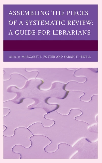 Book cover of: Assembling the Pieces of a Systematic Review. By: Sarah T. Jewell