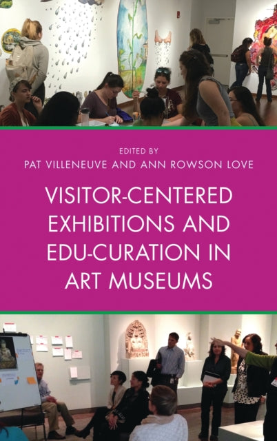 Book cover of: Visitor-Centered Exhibitions and Edu-Curation in Art Museums. By: Pat Villeneuve