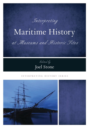 Interpreting Maritime History at Museums and Historic Sites