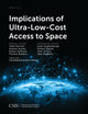 Book cover of: Implications of Ultra-Low-Cost Access to Space. By: Todd Harrison