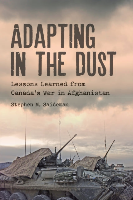 Book cover of: Adapting in the Dust. By: Stephen M. Saideman