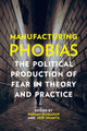 Book cover of: Manufacturing Phobias. By: Hisham Ramadan
