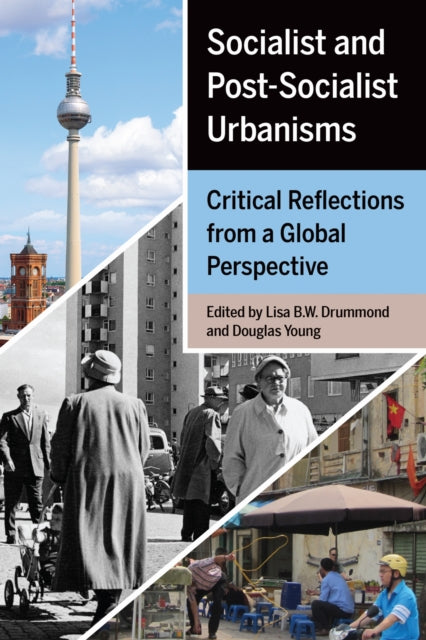 Book cover of: Socialist and Post-Socialist Urbanisms. By: Lisa B. Welch Drummond