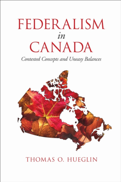 Book cover of: Federalism in Canada. By: Thomas Hueglin