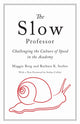 Book cover of: Slow Professor. By: Maggie Berg