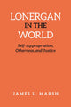 Book cover of: Lonergan in the World. By: James Marsh