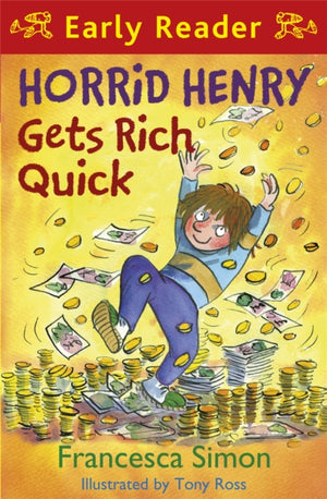 Horrid Henry Early Reader: Horrid Henry Gets Rich Quick, Book 5