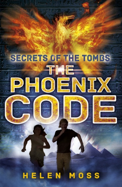 Book cover of: Secrets of the Tombs: The Phoenix Code. By: Helen Moss