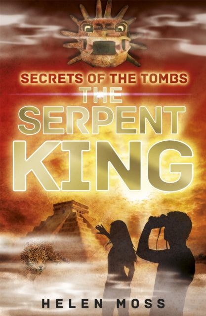 Book cover of: Secrets of the Tombs: The Serpent King. By: Helen Moss
