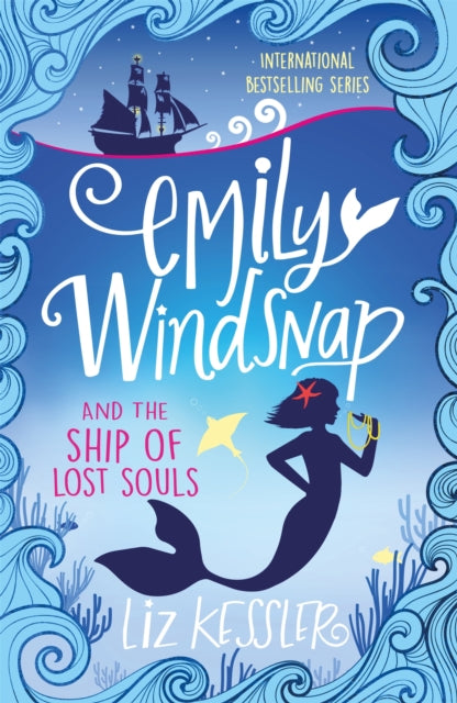 Book cover of: Emily Windsnap and the Ship of Lost Souls. By: Liz Kessler