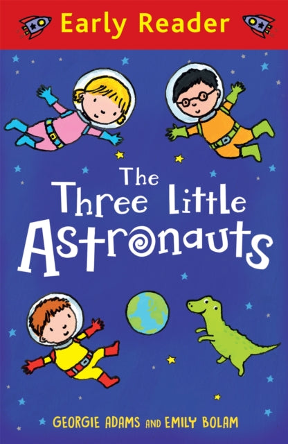 Book cover of: Early Reader: The Three Little Astronauts. By: Georgie Adams
