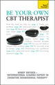 Book cover of: Be Your Own CBT Therapist