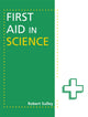 Book cover of: First Aid in Science. By: Robert Sulley