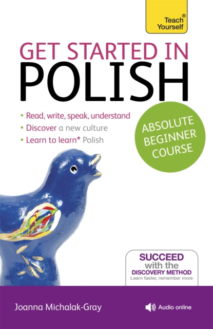 Book cover of: Get Started in Polish Absolute Beginner Course. By: Joanna Michalak-Gray