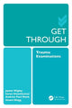 Book cover of: Get Through Trauma Examinations. By: James Wigley