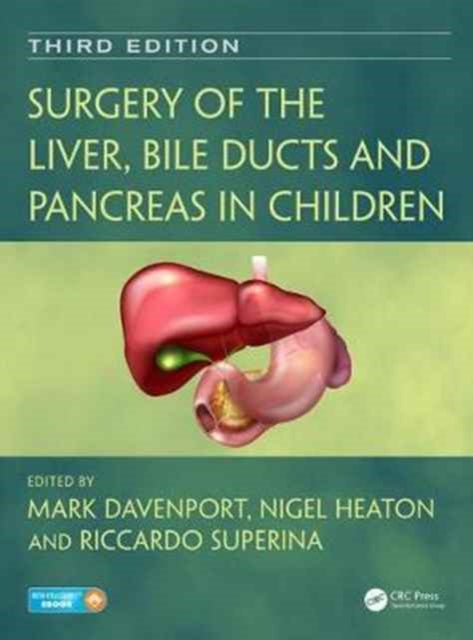 Book cover of: Surgery of the Liver, Bile Ducts and Pancreas in Children. By: Mark Davenport