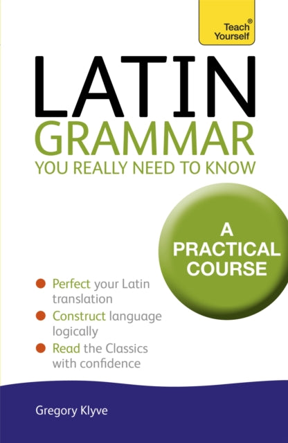 Book cover of: Latin Grammar You Really Need to Know: Teach Yourself
