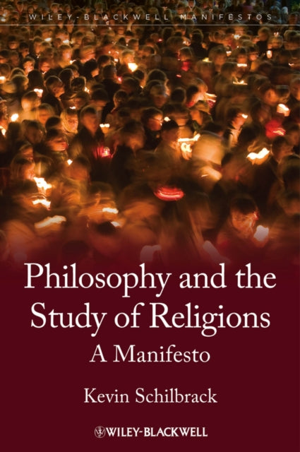 Book cover of: Philosophy and the Study of Religions. By: Kevin Schilbrack