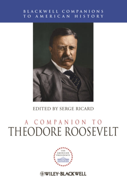 Book cover of: Companion to Theodore Roosevelt. By: Serge Ricard