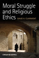 Book cover of: Moral Struggle and Religious Ethics. By: David A. Clairmont