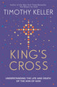 King's Cross, The Story of the World in the Life of Jesus 9781444702149 Timothy J. Keller