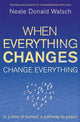 When Everything Changes, Change Everything